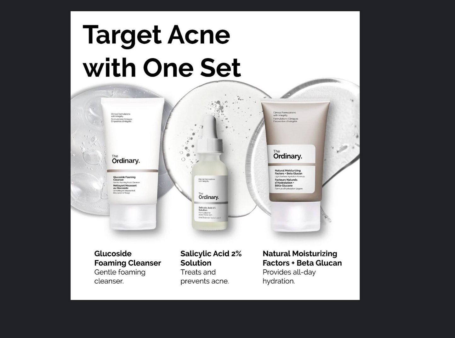 The Ordinary The Acne Set Acne Treatments The_Acne_Set_offers_a_targeted_skincare_regimen_featuring_Salicylic_Acid_2_Solution_for_treating_acne._This_set_includes..._Glucoside_Foaming_Cleanser_a_gel-like_foaming_cleanser_that_effectively_helps_remove_dirt_and_environmental_impurities shop at Exprimi Beauty Kenya. Home of Skin care, Body care, Make-up, Fragrance & Beauty.